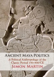 Simon Martin, Simon (University of Pennsylvania) Martin - Ancient Maya Politics, Häftad