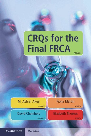 M. Ashraf Akuji, Fiona Martin, David Chambers, Elizabeth Thomas - CRQs for the Final FRCA, Häftad