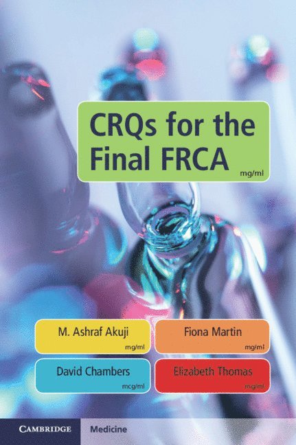 M. Ashraf Akuji, Fiona Martin, David Chambers, Elizabeth Thomas, M Ashraf Akuji - CRQs for the Final FRCA, Häftad