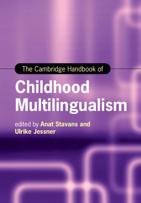 Anat Stavans, Ulrike Jessner, Austria) Jessner, Ulrike (Leopold-Franzens-Universitat Innsbruck - Cambridge Handbook of Childhood Multilingualism, Häftad