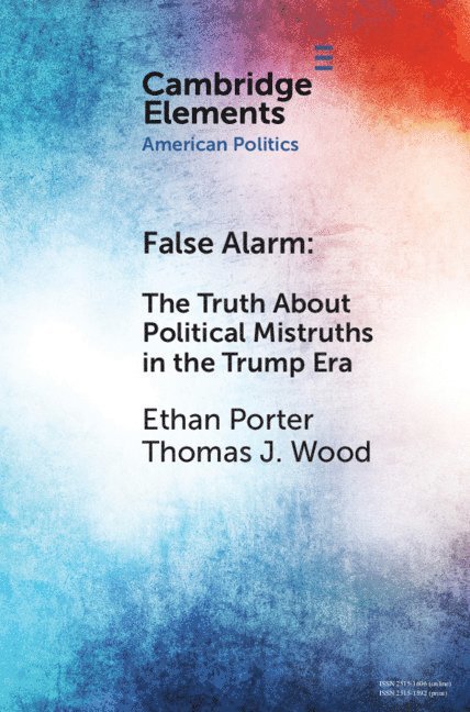 Ethan Porter, Thomas J. Wood, Washington DC) Porter, Ethan (George Washington University, Thomas J. (Ohio State University) Wood - False Alarm, Häftad