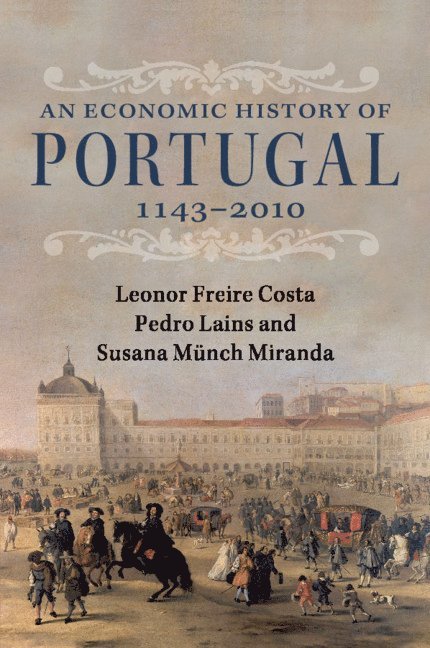 An Economic History of Portugal, 1143-2010 1