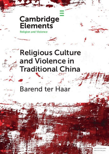 Barend ter Haar, Barend (Universitat Hamburg) ter Haar, Barend Ter Haar - Religious Culture and Violence in Traditional China, Häftad