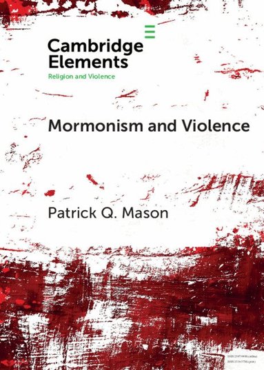 Patrick Q. Mason - Mormonism and Violence, Häftad