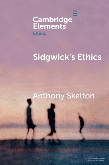Anthony Skelton - Sidgwick's Ethics, Häftad