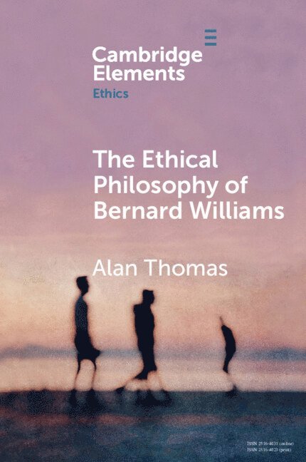 The Ethical Philosophy of Bernard Williams 1