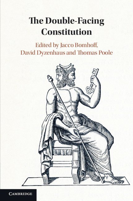 Jacco Bomhoff, David Dyzenhaus, Thomas Poole, Jacco (London School of Economics and Political Science) Bomhoff, David (University of Toronto) Dyzenhaus, Thomas (London School of Economics and Political Science) Poole - Double-Facing Constitution, Häftad
