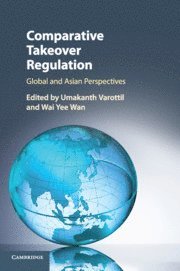 Umakanth Varottil, Wai Yee Wan, Umakanth (National University of Singapore) Varottil, Wai Yee (Singapore Management University) Wan - Comparative Takeover Regulation, Häftad