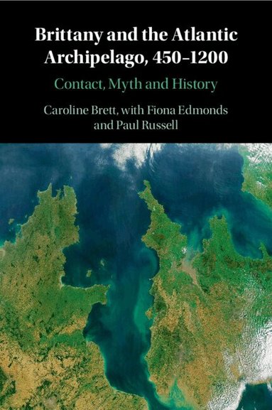Caroline Brett - Brittany and the Atlantic Archipelago, 450-1200, Häftad