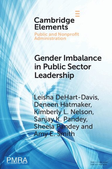 Leisha DeHart-Davis, Deneen Hatmaker, Kimberly L. Nelson, Sanjay K. Pandey, Sheela Pandey, Amy E. Smith - Gender Imbalance in Public Sector Leadership, Häftad