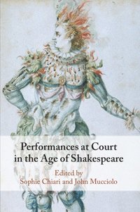 bokomslag Performances at Court in the Age of Shakespeare