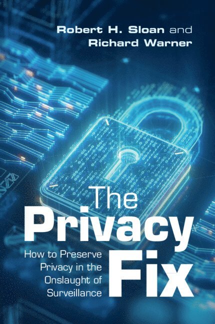 Robert H. Sloan, Richard Warner, Richard (Chicago-Kent College of Law) Warner - The Privacy Fix, Häftad