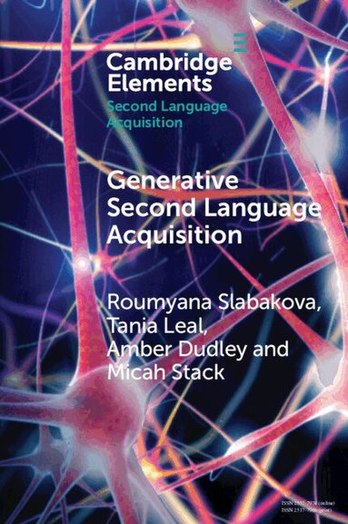Roumyana Slabakova, Tania Leal, Amber Dudley, Micah Stack - Generative Second Language Acquisition, Häftad