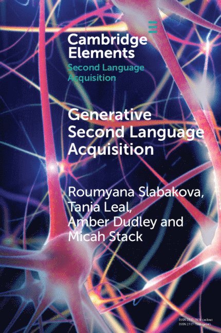 Roumyana Slabakova, Tania Leal, Amber Dudley, Micah Stack, Roumyana (University of Southampton) Slabakova, Reno) Leal, Tania (University of Nevada, Amber (University of Southampton) Dudley, Reno) Stack, Micah (University of Nevada - Generative Second Language Acquisition, Häftad