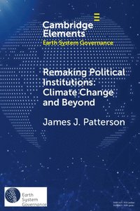 bokomslag Remaking Political Institutions: Climate Change and Beyond