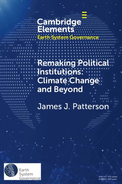 Remaking Political Institutions: Climate Change and Beyond 1