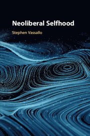 Neoliberal Selfhood