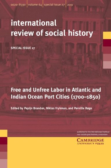 Pepijn Brandon, Niklas Frykman, Pernille Røge - Free and Unfree Labor in Atlantic and Indian Ocean Port Cities (1700-1850), Häftad