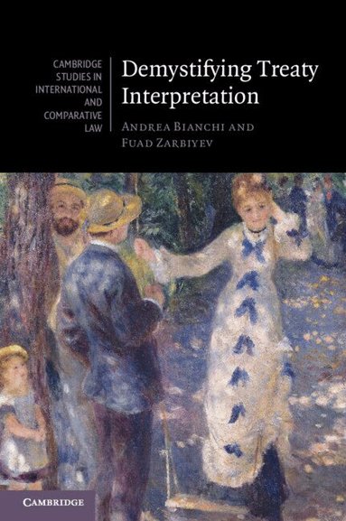Andrea Bianchi, Fuad Zarbiyev - Demystifying Treaty Interpretation, Häftad