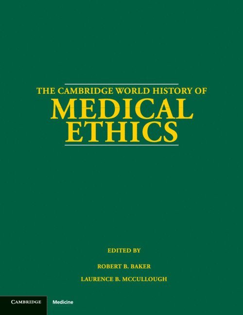 The Cambridge World History of Medical Ethics 1