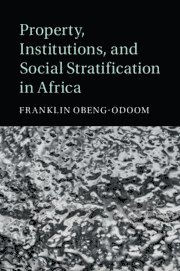 bokomslag Property, Institutions, and Social Stratification in Africa