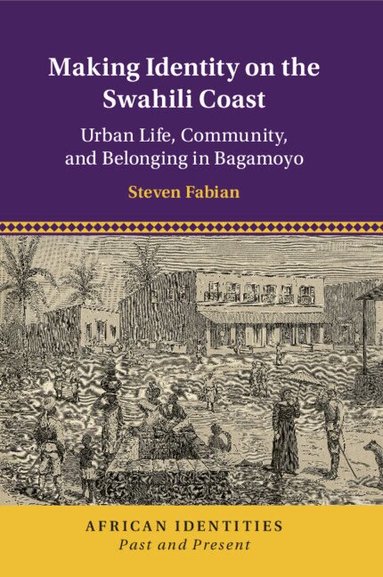 Steven Fabian - Making Identity on the Swahili Coast, Häftad