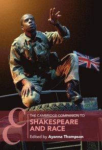 bokomslag The Cambridge Companion to Shakespeare and Race
