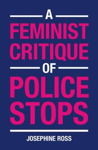 bokomslag A Feminist Critique of Police Stops