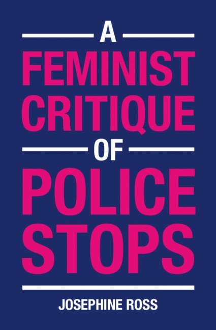 A Feminist Critique of Police Stops 1