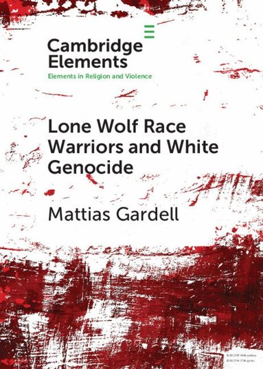 Mattias Gardell - Lone Wolf Race Warriors and White Genocide, Häftad