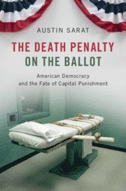 Austin Sarat, Massachusetts) Sarat, Austin (Amherst College - Death Penalty on the Ballot, Häftad