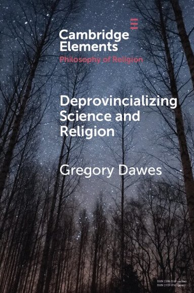 Gregory Dawes - Deprovincializing Science and Religion, Häftad