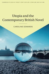 bokomslag Utopia and the Contemporary British Novel
