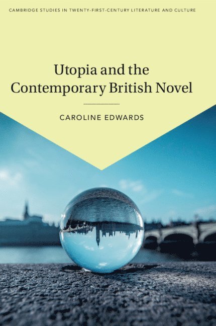 Utopia and the Contemporary British Novel 1