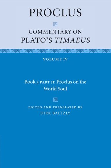 Proclus, Dirk Baltzly - Proclus: Commentary on Plato's Timaeus, Part 2, Proclus on the World Soul, Häftad