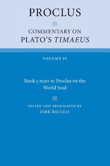 Proclus: Commentary on Plato's Timaeus, Part 2, Proclus on the World Soul 1