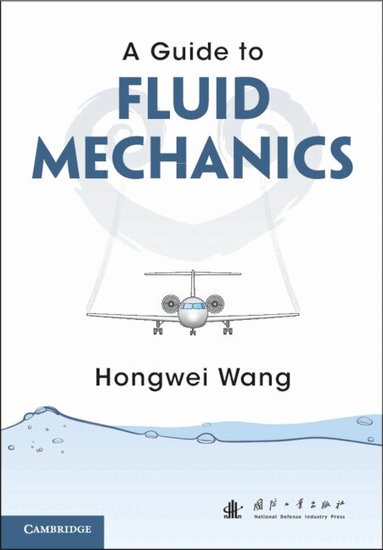 Hongwei Wang - A Guide to Fluid Mechanics, Häftad