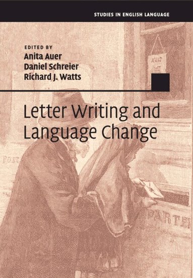 Anita Auer, Daniel Schreier, Richard J. Watts - Letter Writing and Language Change, Häftad