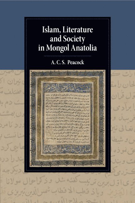 Islam, Literature and Society in Mongol Anatolia 1