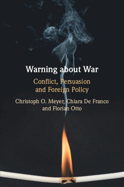 Christoph O. Meyer, Chiara De Franco, Florian Otto, Christoph O. (King's College London) Meyer, Chiara (University of Southern Denmark) De Franco, Chiara de Franco - Warning about War, Häftad