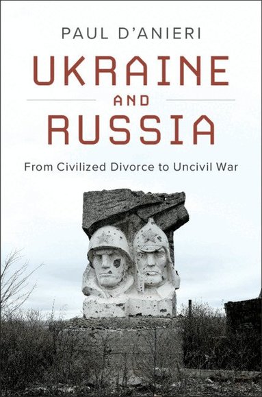 Paul D'Anieri - Ukraine and Russia, Häftad