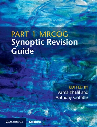 Asma Khalil, Anthony Griffiths - Part 1 MRCOG Synoptic Revision Guide, Häftad