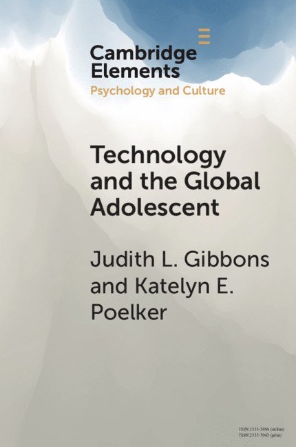 Judith L. Gibbons, Katelyn E. Poelker, Missouri) Gibbons, Judith L. (St Louis University, Missouri) Poelker, Katelyn E. (St Louis University, Judith L Gibbons, Katelyn E Poelker - Technology and the Global Adolescent, Häftad