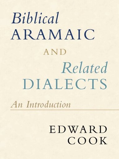 Edward Cook - Biblical Aramaic and Related Dialects, Häftad
