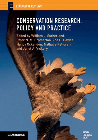 William J. Sutherland, Peter N. M. Brotherton, Zoe G. Davies, Nancy Ockendon, Nathalie Pettorelli, Juliet A. Vickery - Conservation Research, Policy and Practice, Häftad