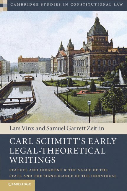 Carl Schmitt's Early Legal-Theoretical Writings 1