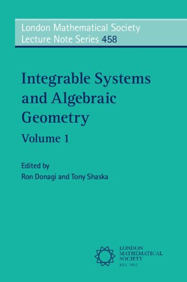 Ron Donagi, Tony Shaska - Integrable Systems and Algebraic Geometry: Volume 1, Häftad