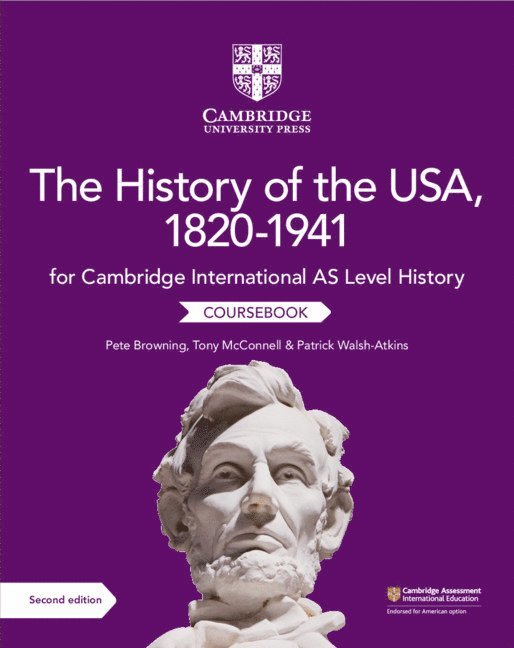 Cambridge International AS Level History The History of the USA, 1820-1941 Coursebook 1