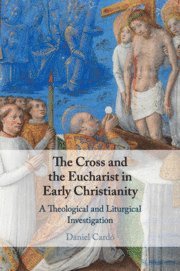 Daniel Cardó, Daniel Cardo - Cross and the Eucharist in Early Christianity, Häftad