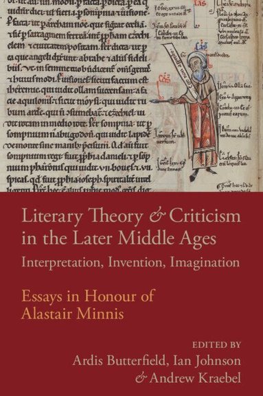 Ardis Butterfield, Ian Johnson, Andrew Kraebel - Literary Theory and Criticism in the Later Middle Ages, Häftad